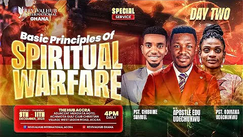 REVIVALHUB INT`N ACCRA GHANA ll SPECIAL SERVICE ll BASIC PRINCIPLES OF SPIRITUAL WARFARE ll 10-12-25