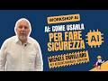 AI: come usarla per fare sicurezza sul lavoro. Workshop Ambiente Lavoro 2025 con Michele Crivellaro