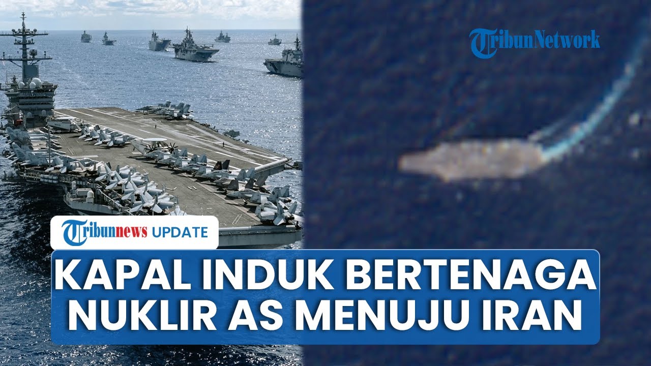 Monster Laut AS Bergerak ke Timur Tengah! Teheran Terancam Kapal Bertenaga Nuklir Trump Dikerahkan