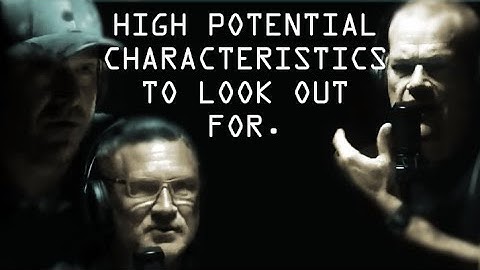 9 Core Characteristics That Mark an Individual for Having High Potential - Jocko Willink