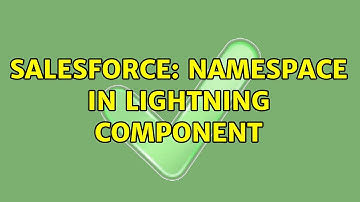 Salesforce: Namespace in lightning component (2 Solutions!!)