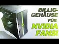 Das BILLIG Gehäuse für NVIDIA FANS! -- Antec NX420