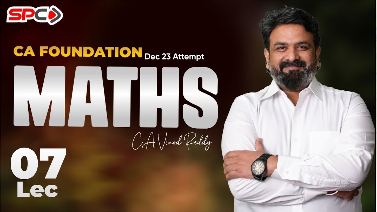 CA FOUNDATION | MATHS | 12TH JUNE BATCH | LECTURE 7 | FOR DEC 23 | BY ...