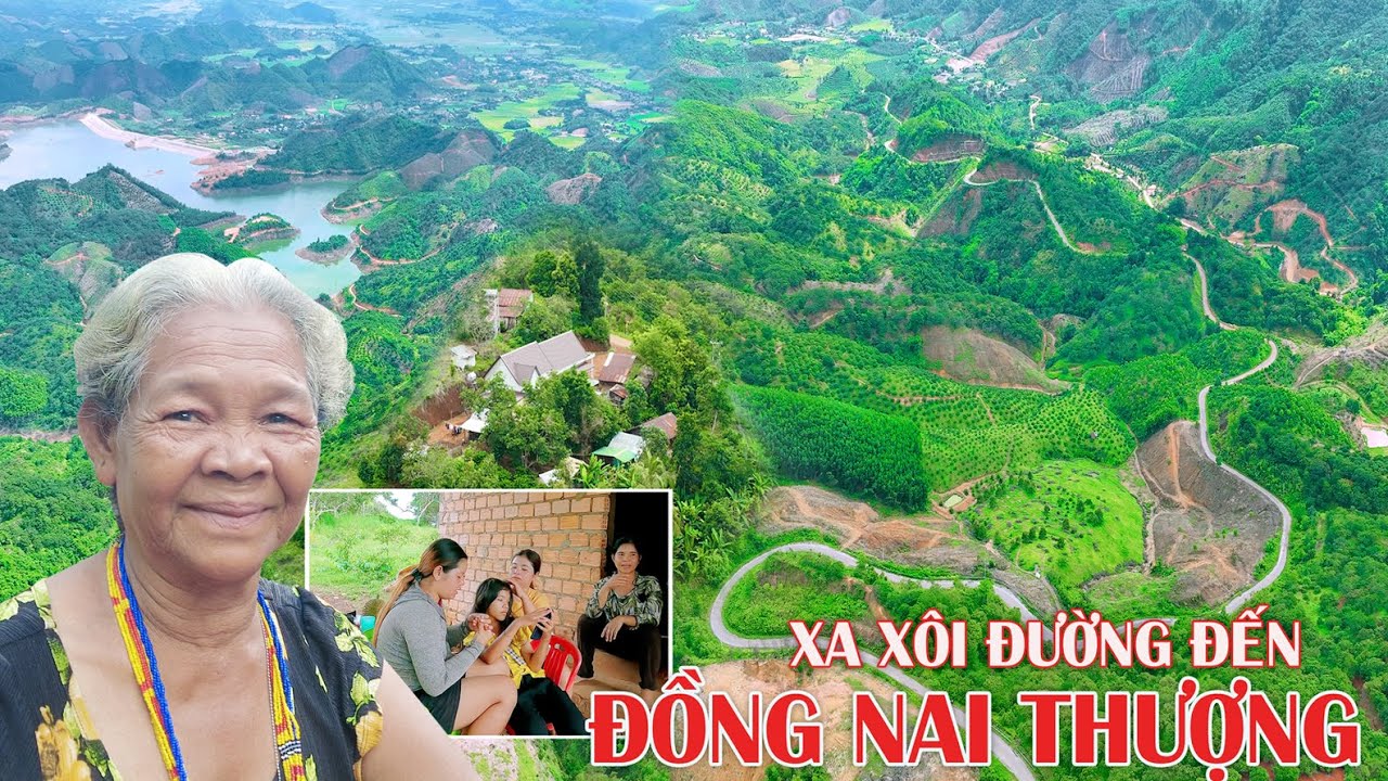 ĐỒNG NAI THƯỢNG | Xa xôi Đường Đến Làng Giữa Rừng Thượng Nguồn Sông Đồng Nai .