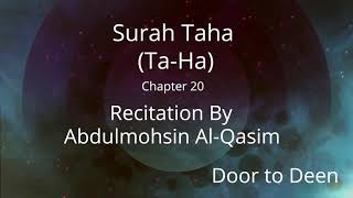 Surah Taha (Ta-Ha) Abdulmohsin Al-Qasim  Quran Recitation