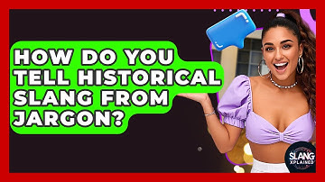 How Do You Tell Historical Slang From Jargon? - SlangXplained