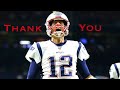 Tom Brady Patriots Tribute || Thank You, 12