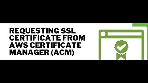 How to Request Public SSL Certificate in AWS Certificate Manager (ACM) | Route 53 & External Domain.