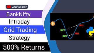 Intraday Grid Trading Strategy Backtest 500% returns on Banknifty