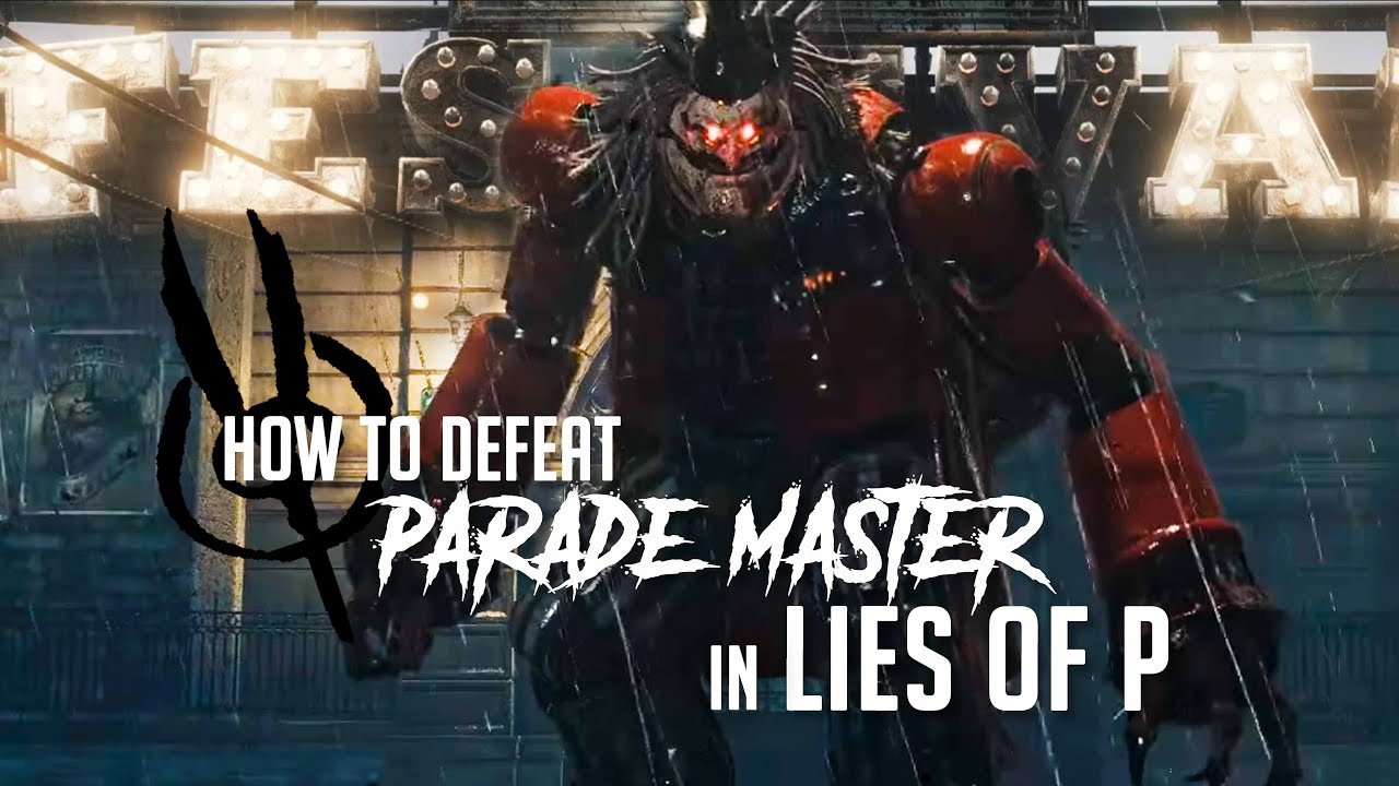 How to Beat the Parade Master Boss in Lies of P