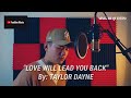 "LOVE WILL LEAD YOU BACK" By: Taylor Dayne (MMG REQUESTS)
