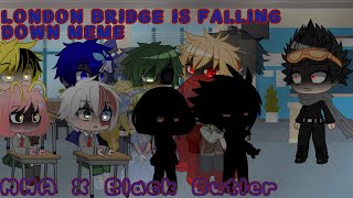 London bridge is falling down meme/GCMV??|| MHA X Black Butler // old meme I know-