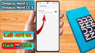 oneplus nord 5 call flashlight setting, oneplus nord 5 me call aane par flashlight kaise jalaye