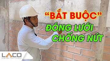 [QUAN TRỌNG] Các Vị Trí "BẮT BUỘC" Phải Đóng Lưới Chống Nứt - XÂY NHÀ TRỌN GÓI LACO