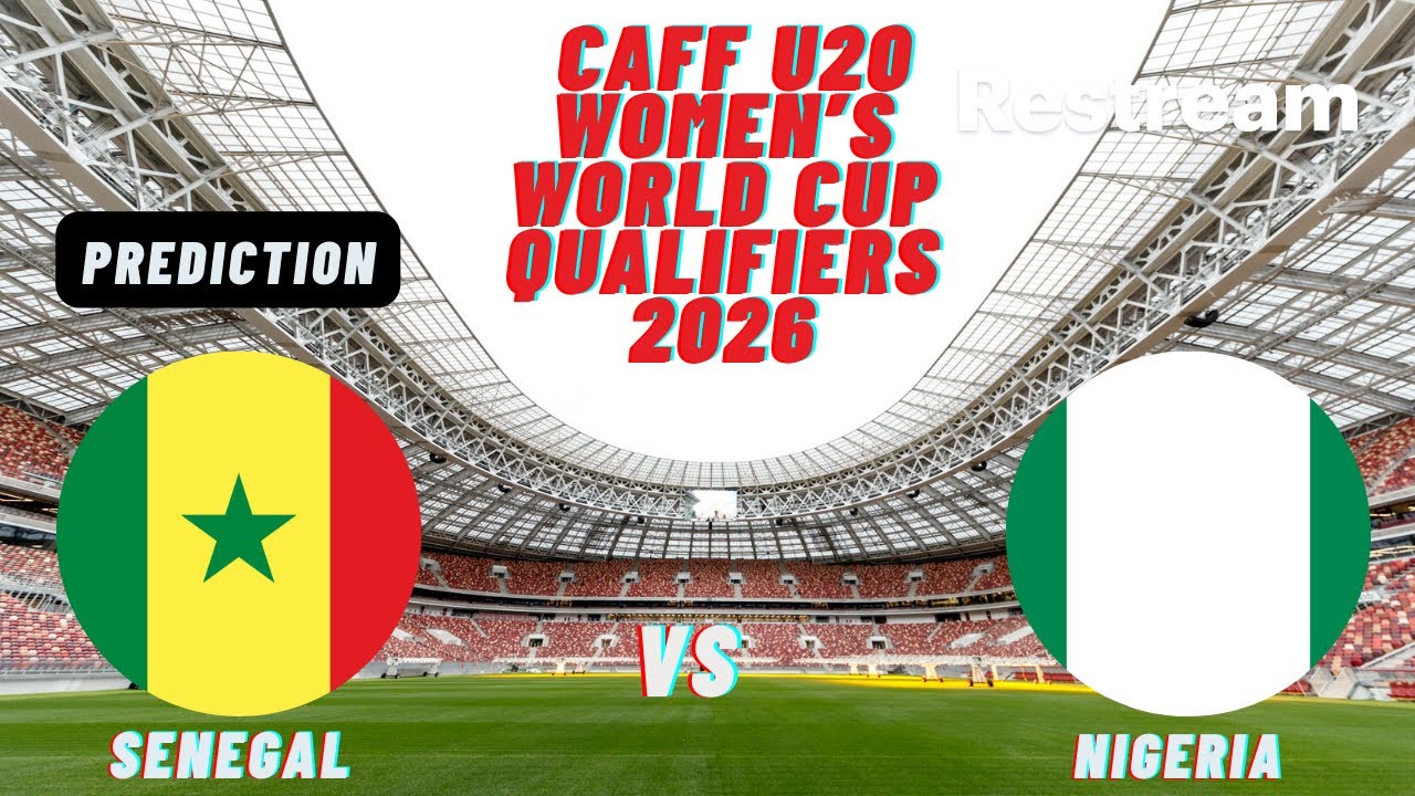 Senegal vs Nigeria Live I CAF U20 Women's World Cup 2026 Qualifiers Second Leg