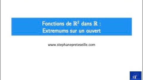 Fonctions de deux variables : Extremums sur un ouvert