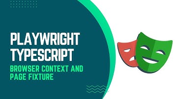 Playwright 02 - Browser Context and Page fixture