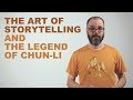 The Art of Storytelling and The Legend of Chun Li