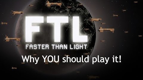 Why YOU should play FTL: Faster Than Light