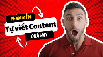 Phần mềm Viết Content Hoàn Toàn Tự Động chuẩn SEO tự tìm Hình Ảnh từ AI quá HAY bạn không nên bỏ qua
