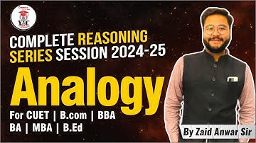 Reasoning || Analogy  | CUET /B.com/BBA/BA/MBA/AMU | JMI | DU | BHU By Zaid Anwar sir #cuet2024