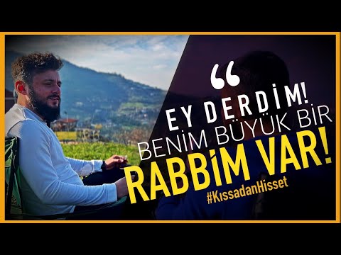 Ey Derdim! Benim Büyük Bir Rabbim Var! - B03 Kıssadan Hisset | Hakan Baştürk