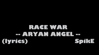 RACE WAR - ARYAN ANGEL (lyricS)