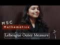 Lebesgue's Outer Measure | Measure Theory