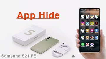 Samsung Galaxy S21 FE - How to Hide App & Game | Samsung S21 FE 5G me Apps Hide Kaise kare