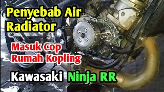 Air Radiator Kawasaki Ninja RR Bocor Ke Bak Oli Mesin