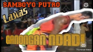 Samboyo Putro lawas ~ Ganongan ndadi