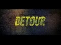 Detour 2013 trailer
