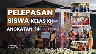 PELEPASAN SISWA KELAS XII ANGKATAN 14 - SMAN 1 AYAH T.H 2024