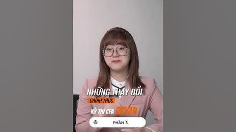 TINH GỌN NỘI DUNG THI VÀ GIẢM BỚT ĐIỀU KIỆN ĐĂNG KÝ DỰ THI CFA LEVEL 1 NĂM 2024