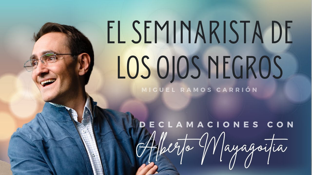 El seminarista de los ojos negros | Alberto Mayagoitia | Miguel Ramos