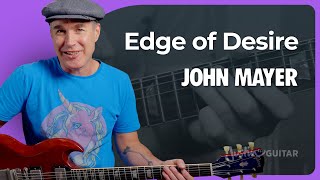 Edge of Desire by John Mayer | Guitar Lesson (+ solo and tone)