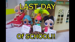 LOL SURPRISE DOLLS Last Day Of School!