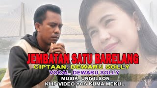 LAGU TERBARU JEMBATAN SATU BARELANG CIPTAAN DEWARU SOLLY