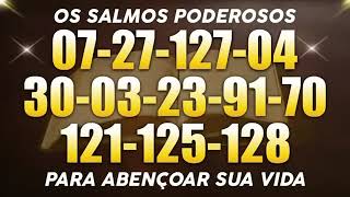 OS SALMOS MAIS PODEROSOS 07, 27, 127, 04, 30, 03, 23, 91, 70, 121, 125, 128 COM O PAI NOSSO
