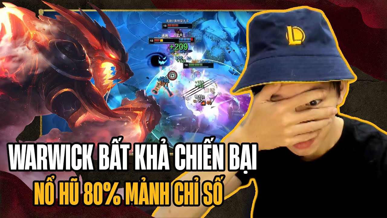 (Vietsub) Nhân Phẩm Đỉnh Nóc Nổ Hũ 80% Mảnh Chỉ Số Giúp Warwick Của Lang Vương Bất Khả Chiến Bại