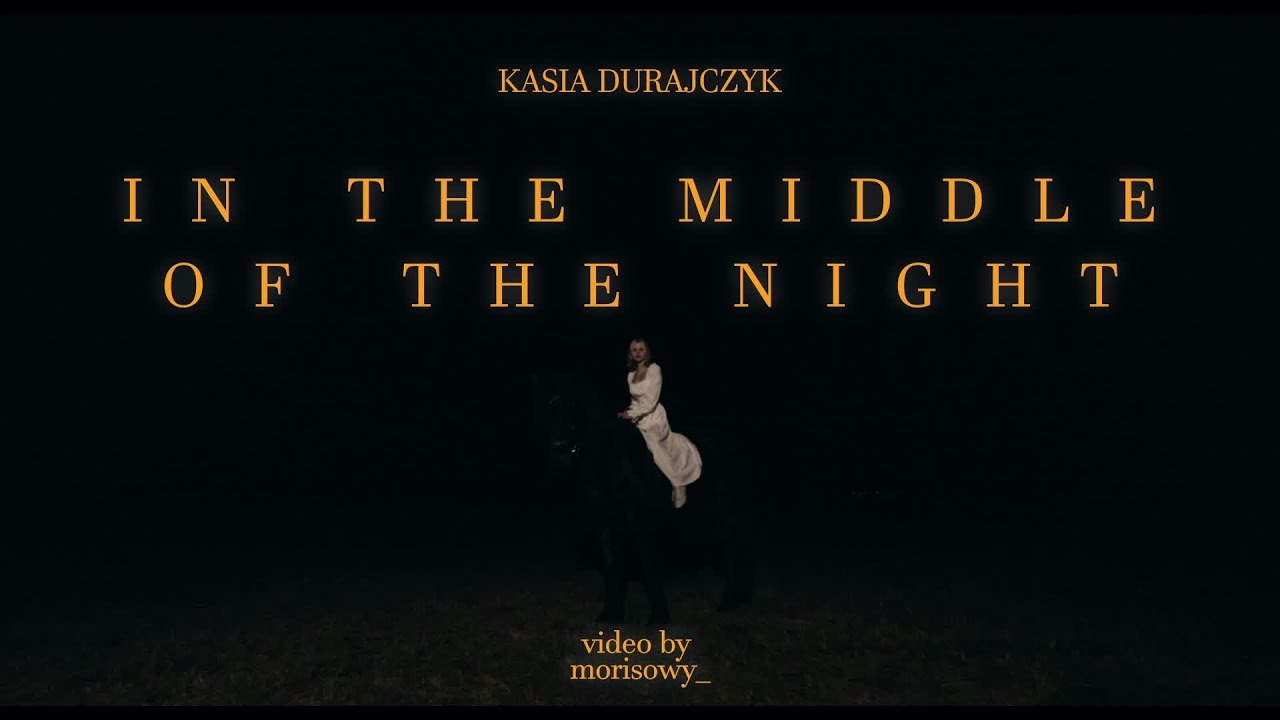 Kasia Durajczyk - In The Middle Of The Night