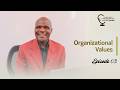 Organizational Values - The Transformational Leaders Edge Talk Series - Episode 03