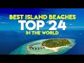 TOP 24 Best Island Beaches in the World