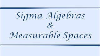 Measure Theory For Applied Research Cl.2 Sigma Algebras & Measurable Spaces