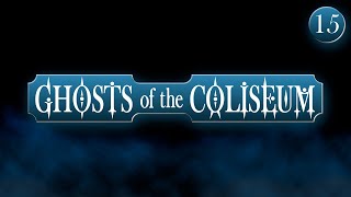 Twitch Stream - DnD: Ghosts of the Coliseum (Part 15)