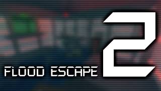 Flood Escape 2 Unused/Old OST - Infiltration