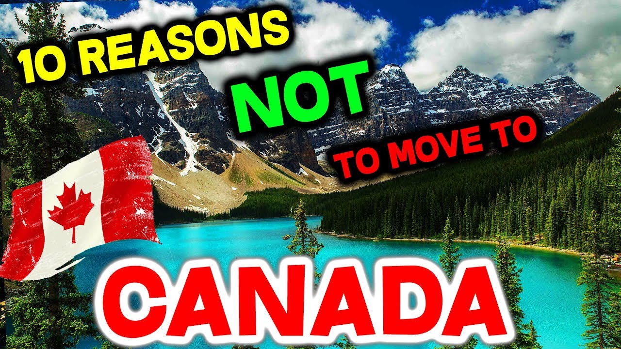 Top 10 Reasons Not To Move To Canada