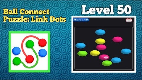 Ball Connect Puzzle: Link Dots Level 50 Solution walkthrough 🎮