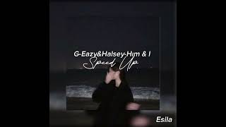 G-Eazy Halsey-Hım & I ( Speed Up) / Esila