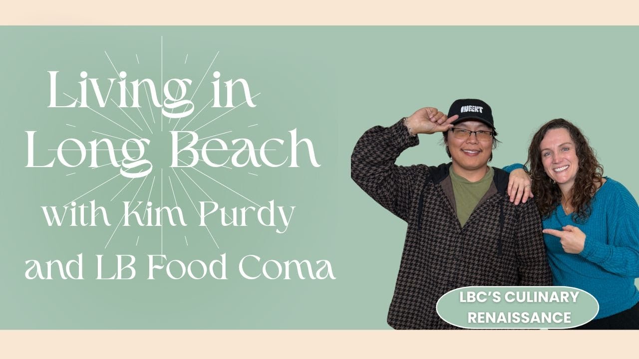 The Rise of Long Beach’s Food Scene | LB Food Coma & the Restaurant Boom | Living in Long Beach